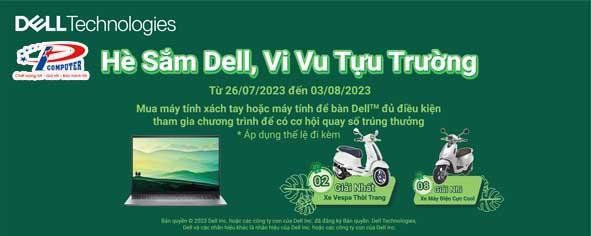 CTKM Dell Lucky Draw Tháng 7,8/2023 “HÈ SẮM DELL, VI VU TỰU TRƯỜNG”
